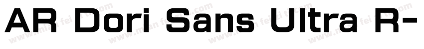 AR Dori Sans Ultra R字体转换
